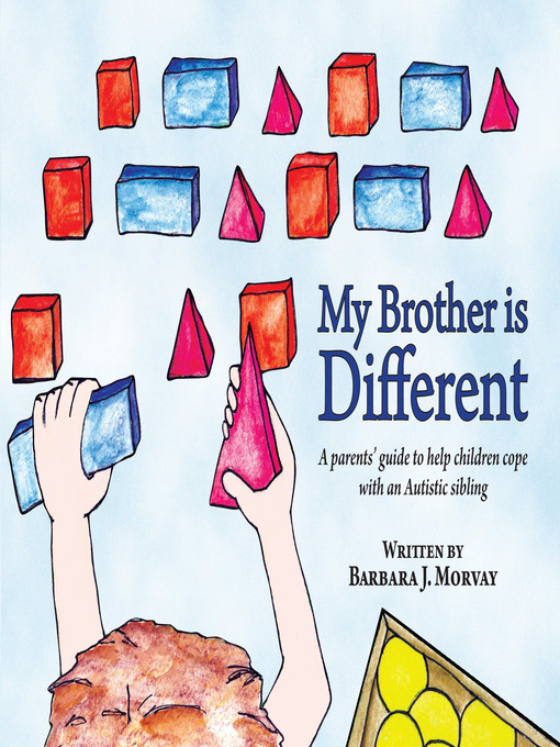 Title details for My Brother is Different by Barbara J. Morvay - Available